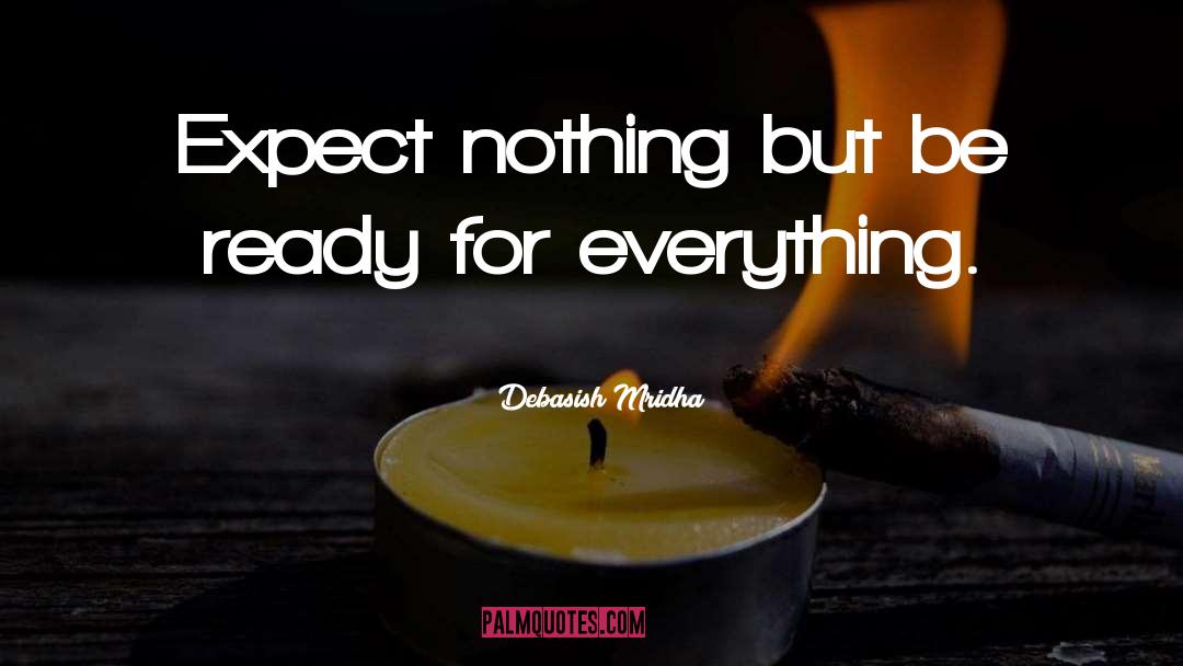 Expect Nothing quotes by Debasish Mridha