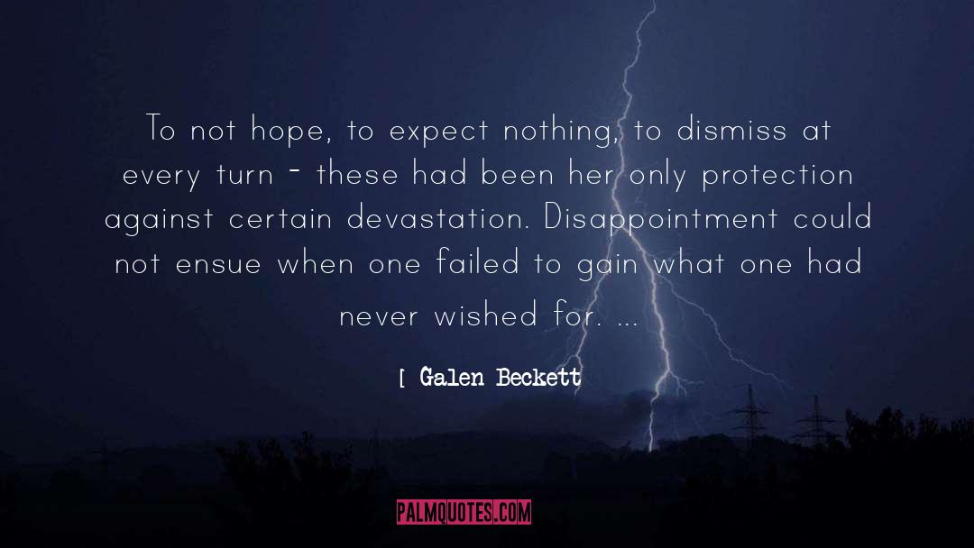 Expect Nothing quotes by Galen Beckett