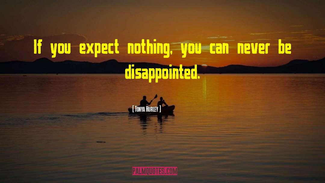 Expect Nothing quotes by Tonya Hurley