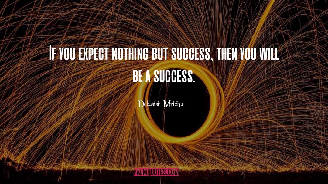 Expect Nothing quotes by Debasish Mridha