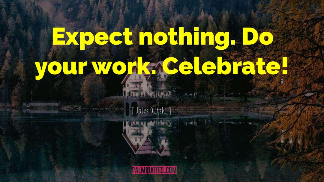 Expect Nothing quotes by Jules Olitski