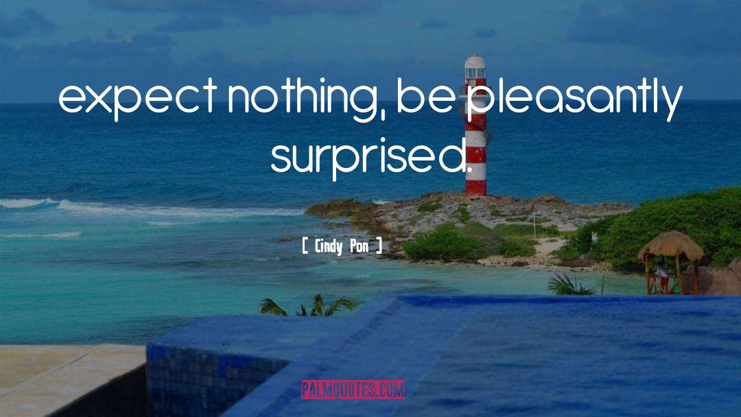 Expect Nothing quotes by Cindy Pon