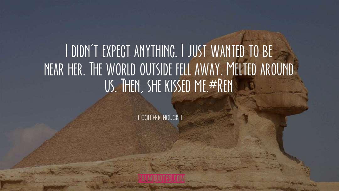 Expect quotes by Colleen Houck