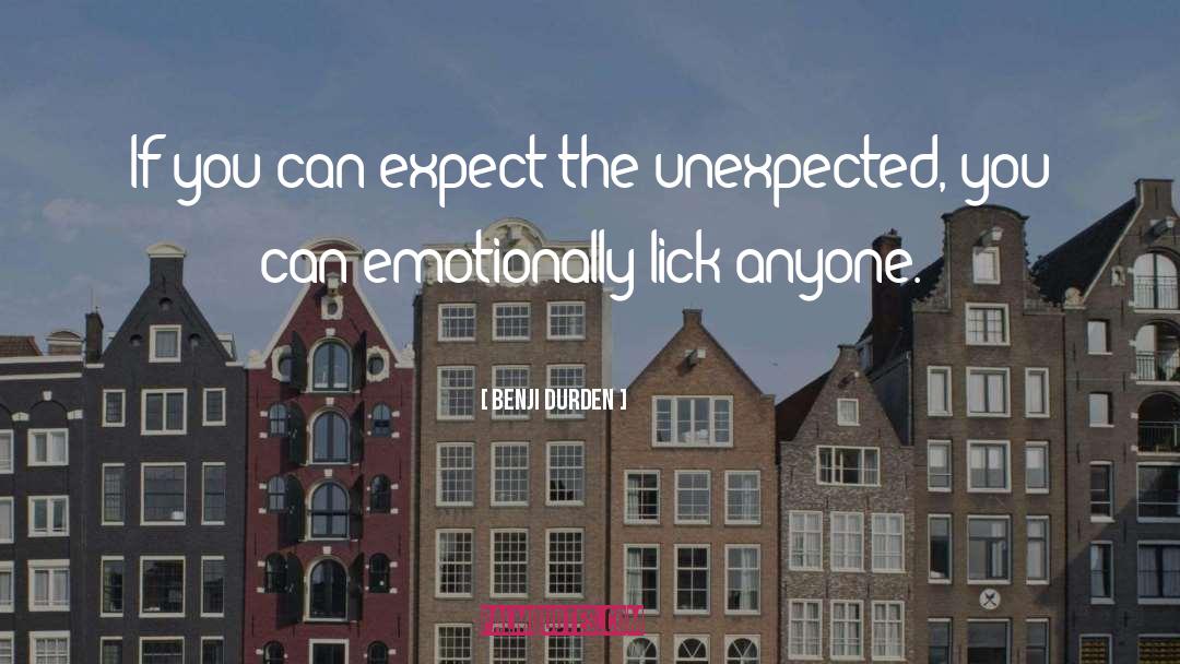 Expect The Unexpected quotes by Benji Durden