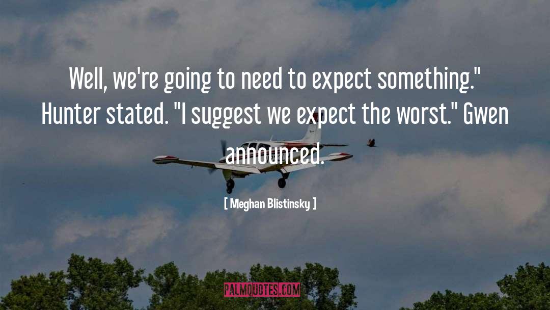 Expect The Worst quotes by Meghan Blistinsky