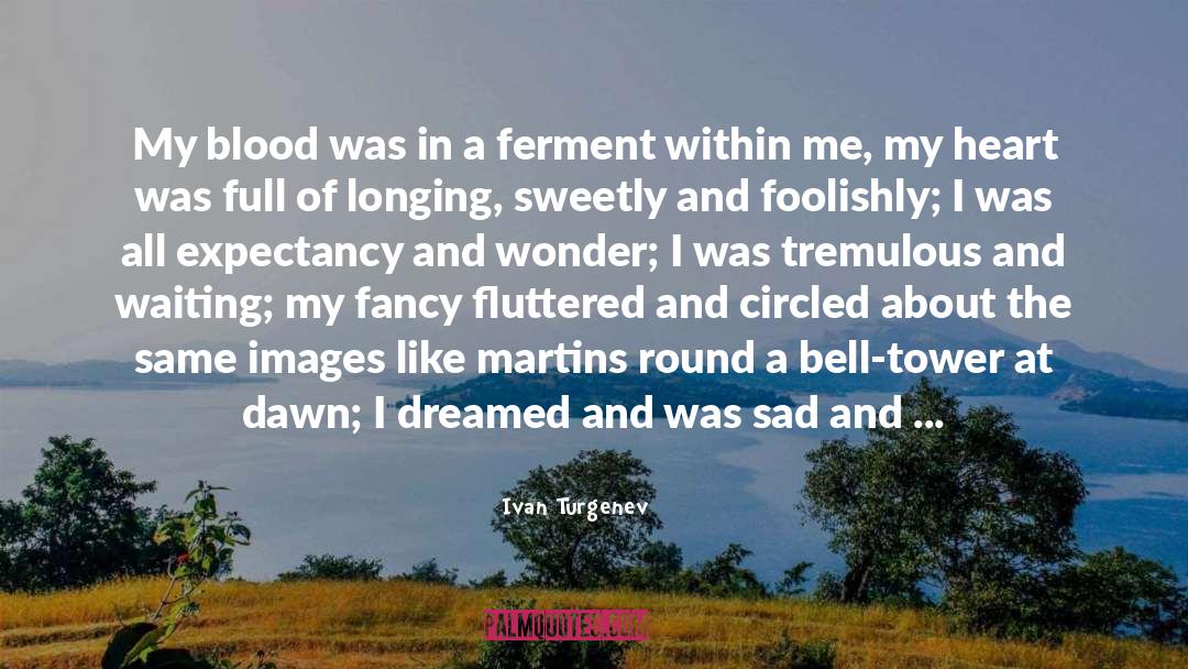 Expectancy quotes by Ivan Turgenev