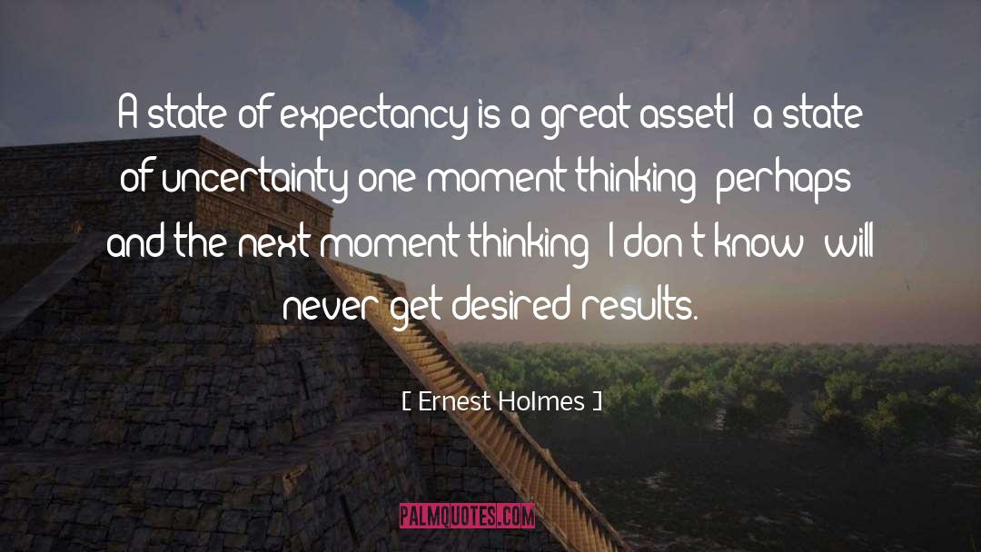 Expectancy quotes by Ernest Holmes