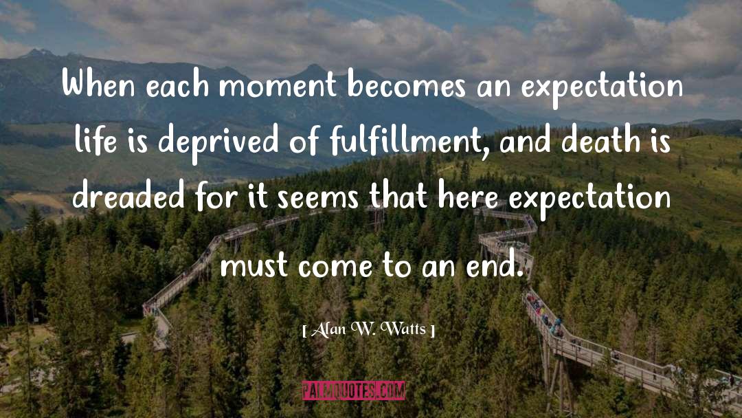 Expectation quotes by Alan W. Watts