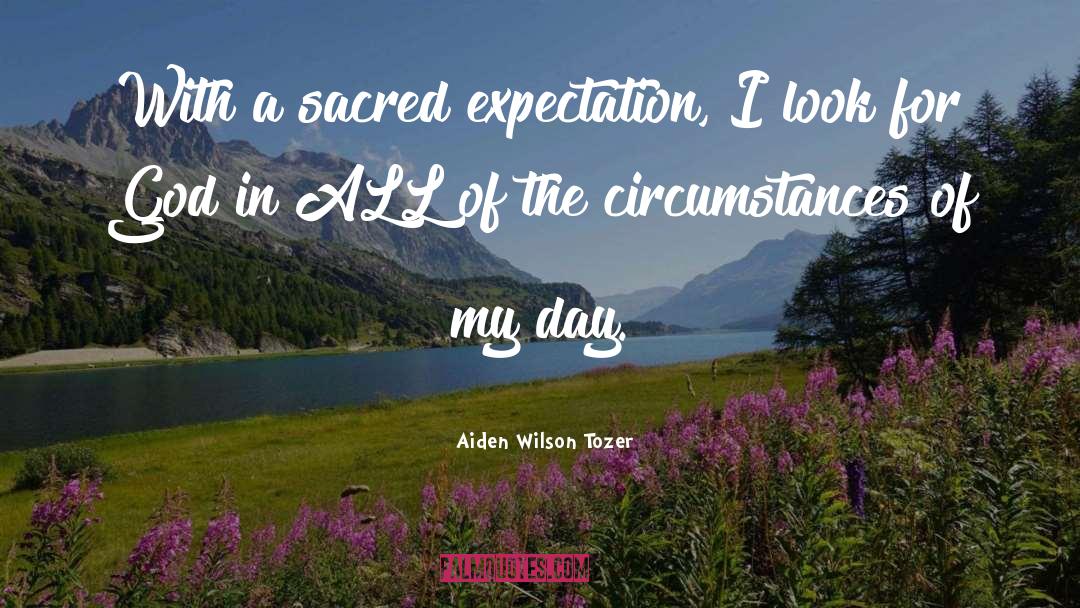 Expectation quotes by Aiden Wilson Tozer