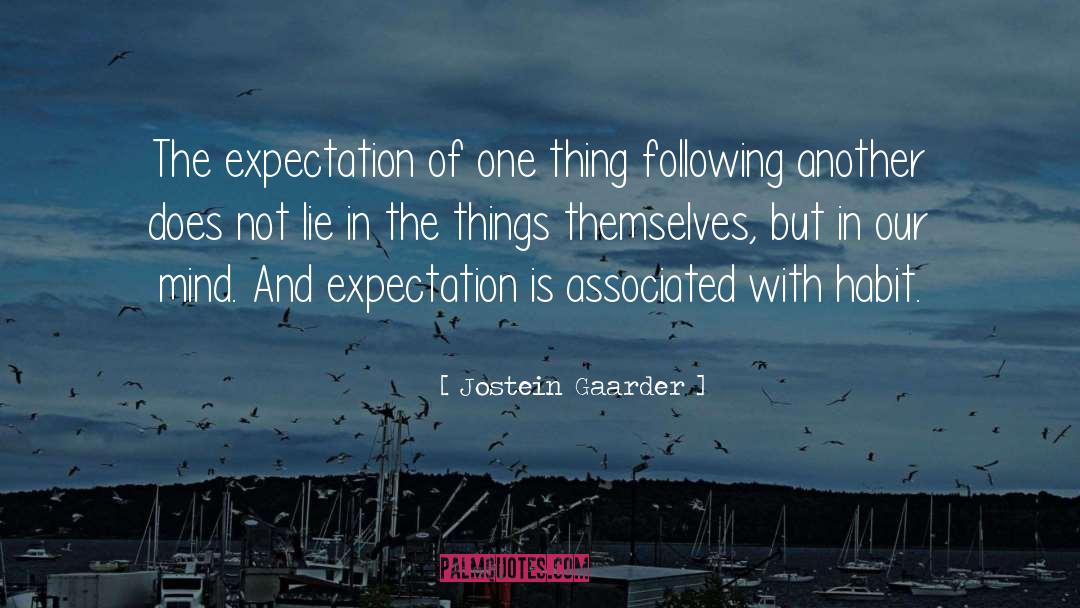 Expectation quotes by Jostein Gaarder