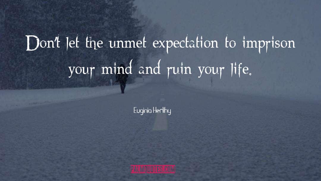 Expectation quotes by Euginia Herlihy
