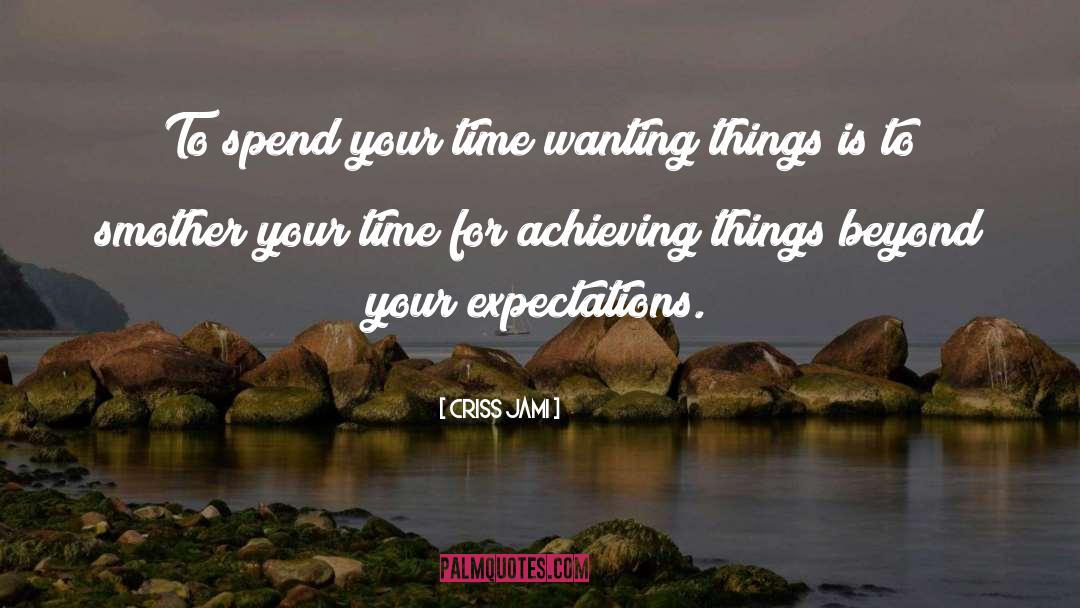 Expectation quotes by Criss Jami