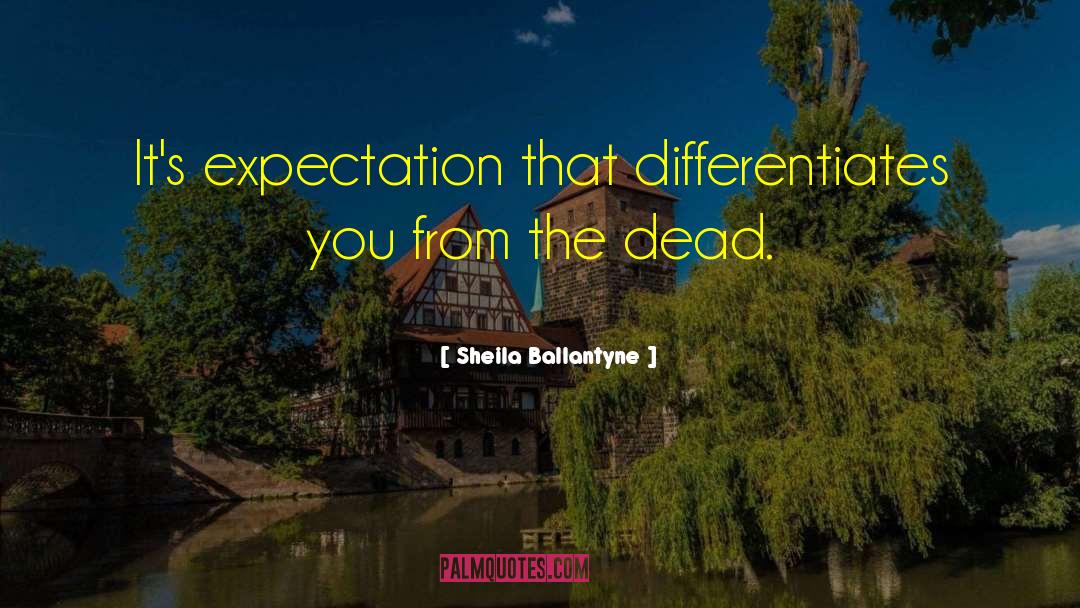 Expectation S quotes by Sheila Ballantyne