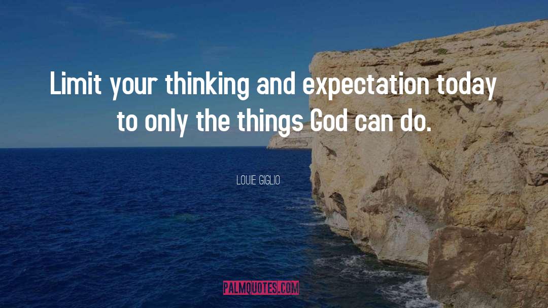 Expectation S quotes by Louie Giglio