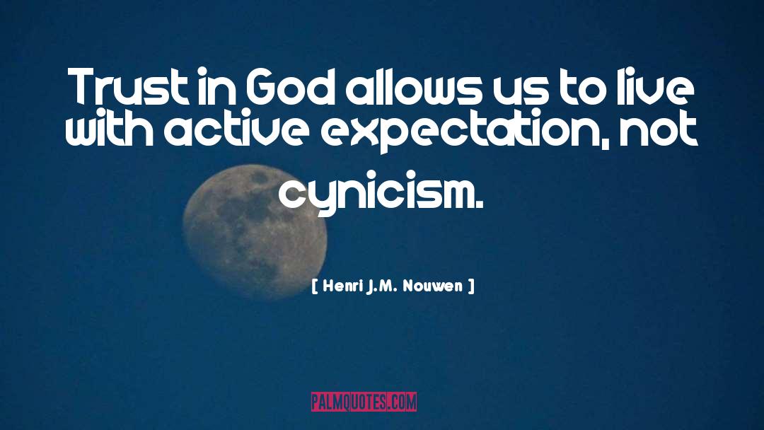 Expectation S quotes by Henri J.M. Nouwen