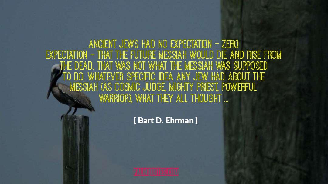 Expectation S quotes by Bart D. Ehrman