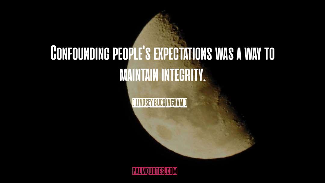 Expectations Illusions quotes by Lindsey Buckingham