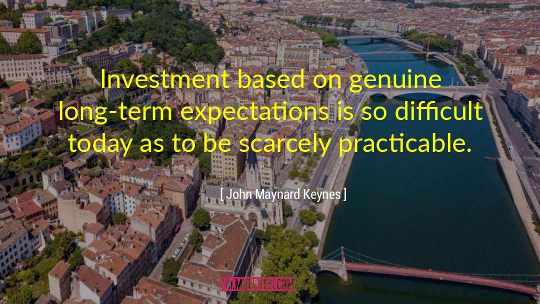 Expectations Illusions quotes by John Maynard Keynes