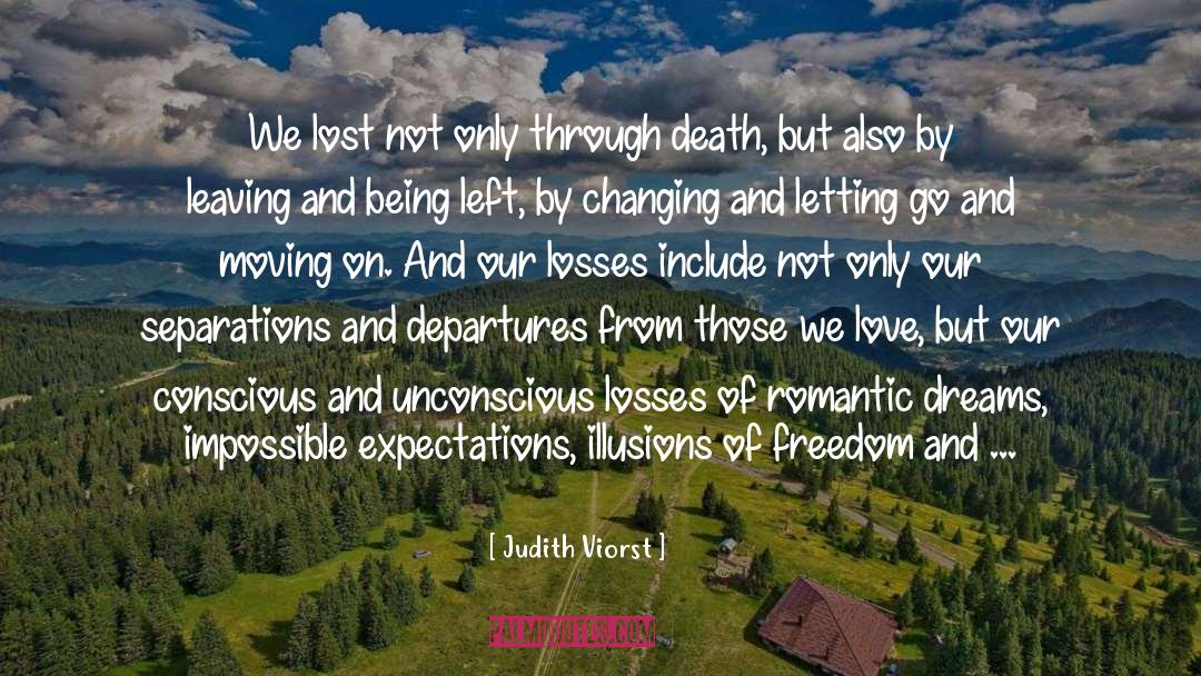 Expectations Illusions quotes by Judith Viorst
