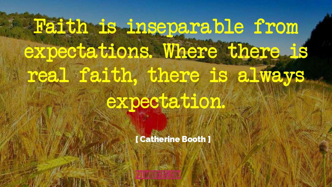 Expectations Illusions quotes by Catherine Booth