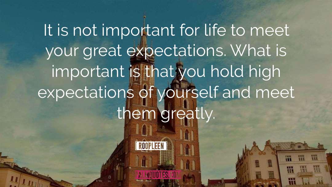 Expectations Of Yourself quotes by Roopleen