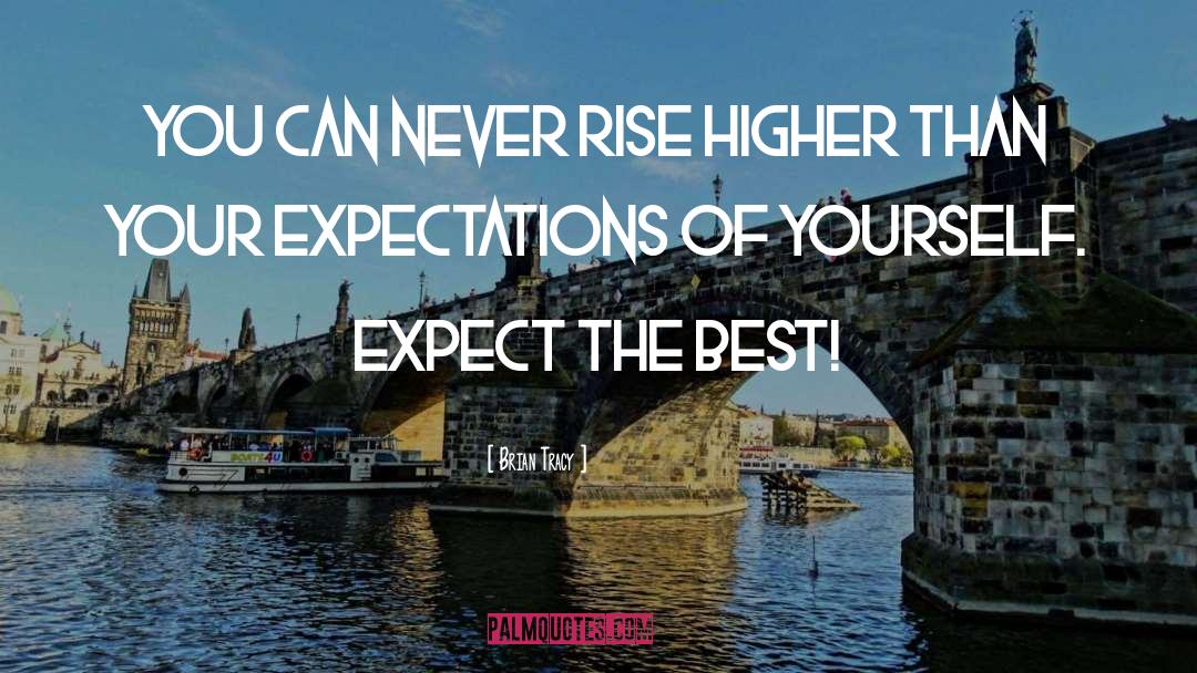 Expectations Of Yourself quotes by Brian Tracy