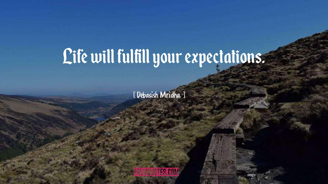 Expectations quotes by Debasish Mridha