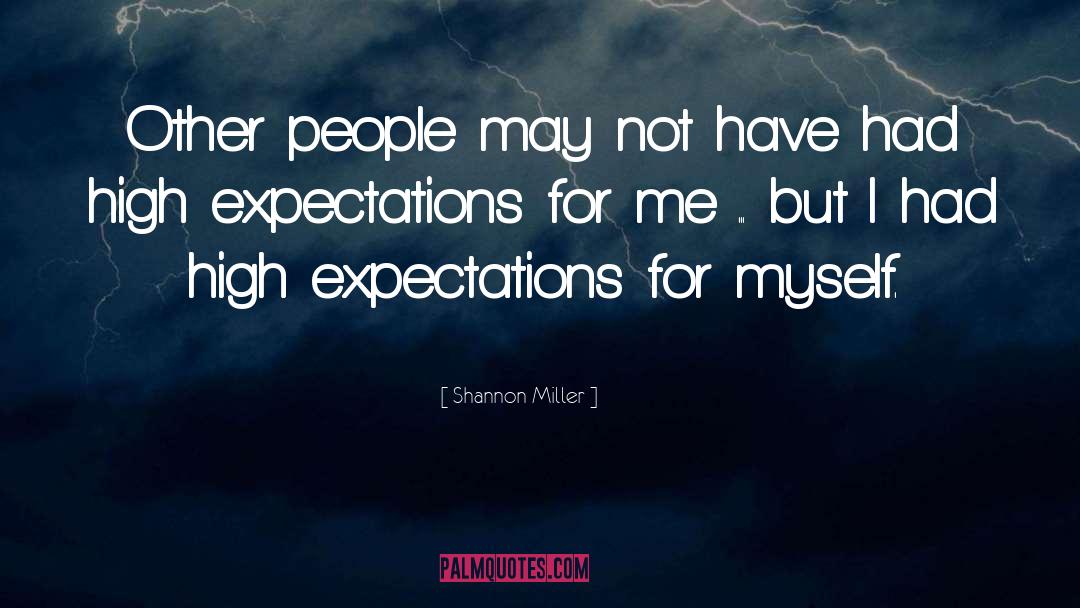 Expectations quotes by Shannon Miller