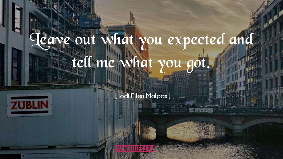 Expected quotes by Jodi Ellen Malpas