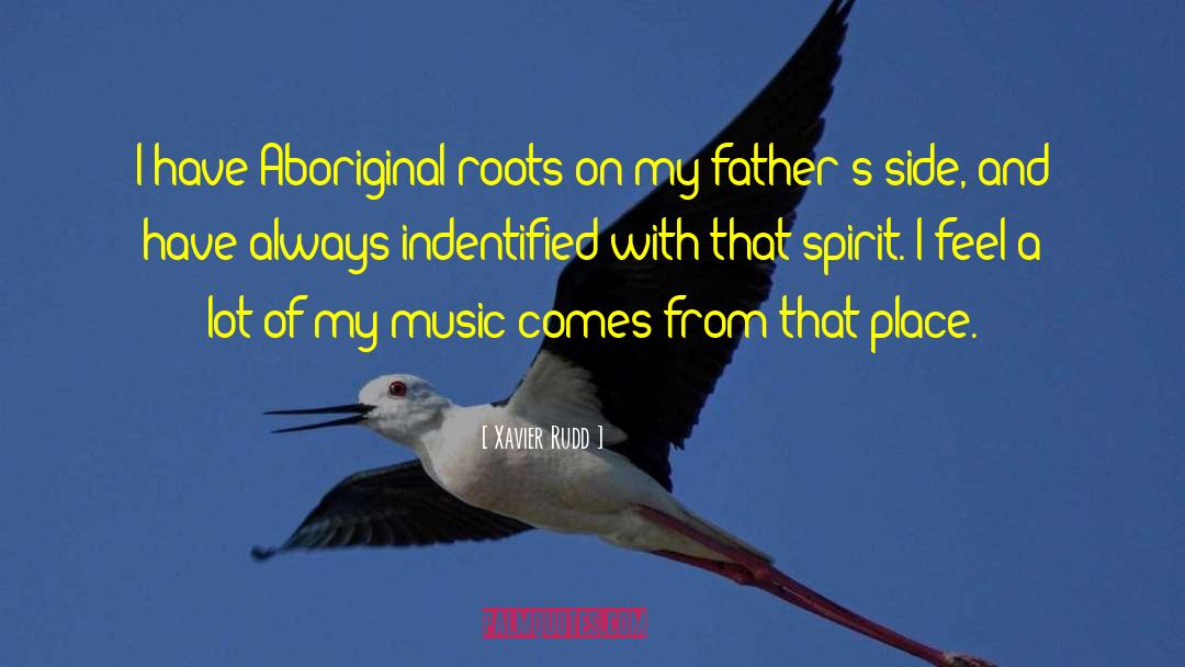 Expecting Fathers quotes by Xavier Rudd