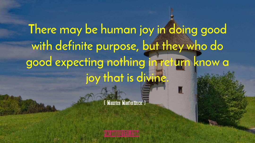 Expecting Nothing In Return quotes by Maurice Maeterlinck