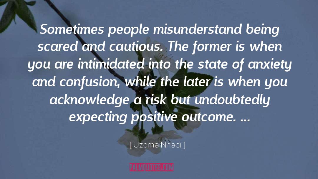 Expecting Positive Outcomes quotes by Uzoma Nnadi