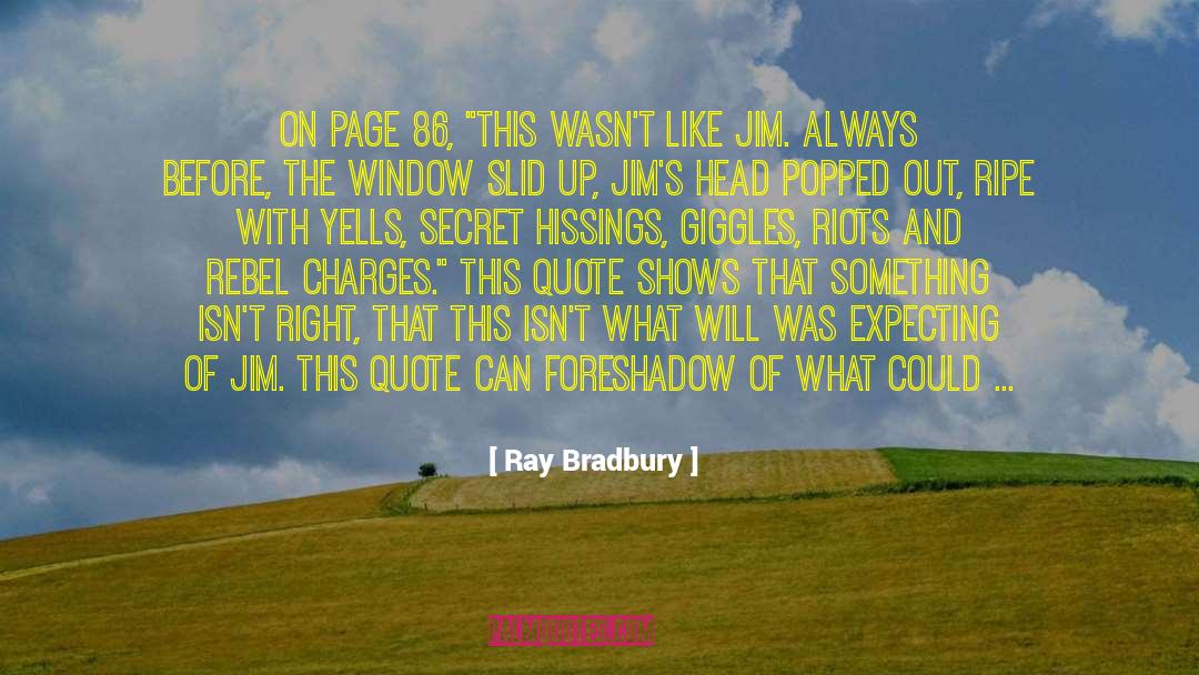 Expecting Something In Return quotes by Ray Bradbury
