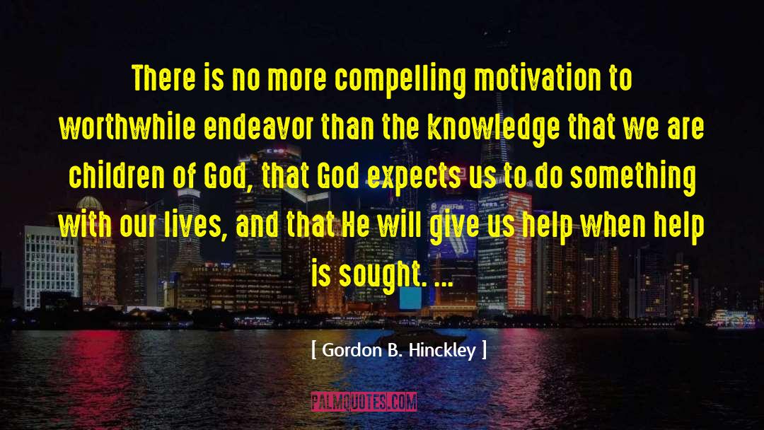 Expects quotes by Gordon B. Hinckley