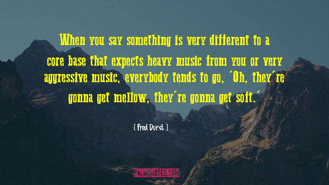 Expects quotes by Fred Durst