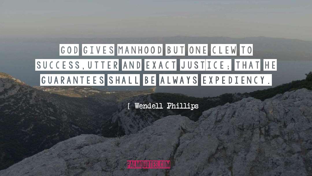 Expediency quotes by Wendell Phillips