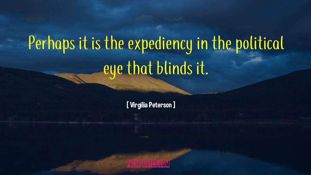 Expediency quotes by Virgilia Peterson