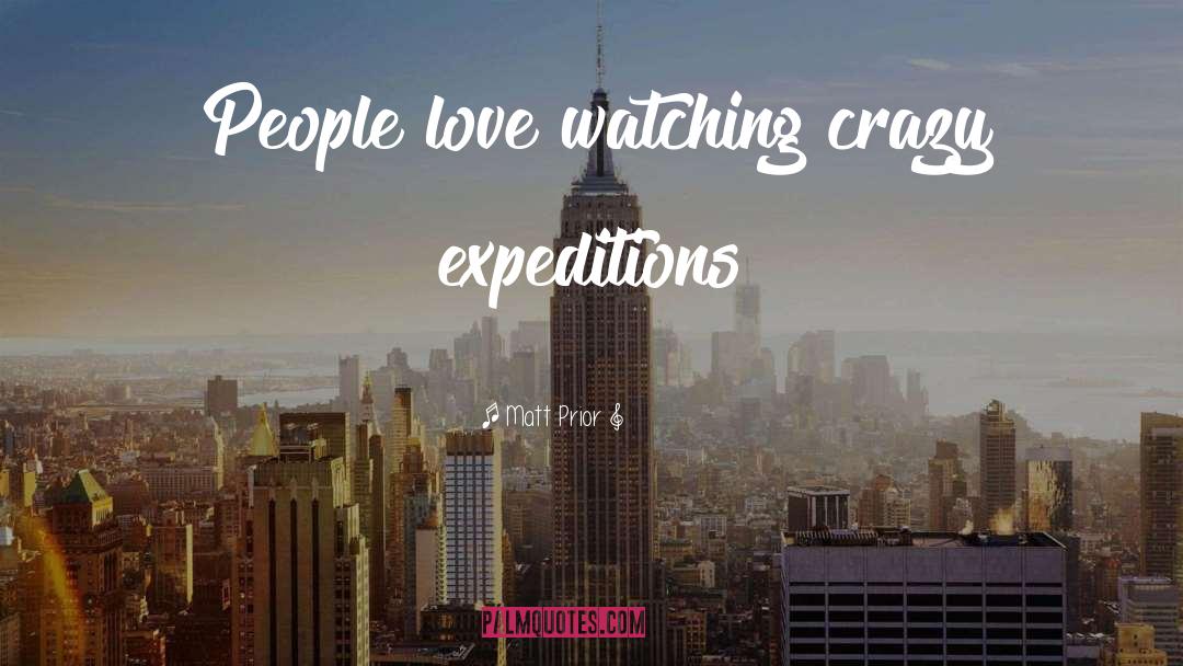 Expeditions quotes by Matt Prior