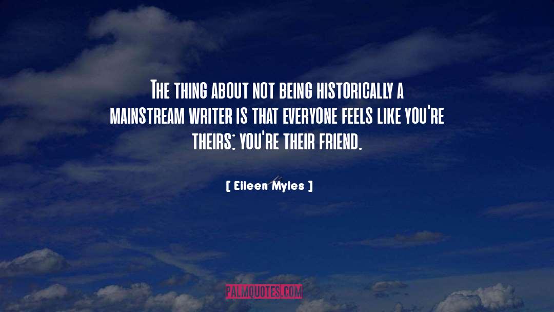 Expendable Friend quotes by Eileen Myles