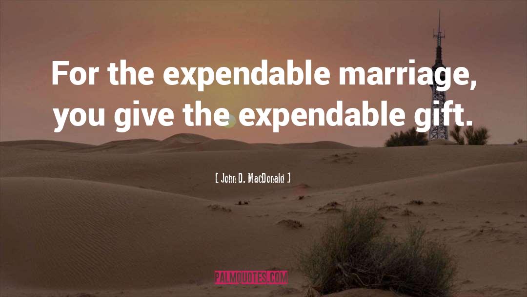 Expendable quotes by John D. MacDonald