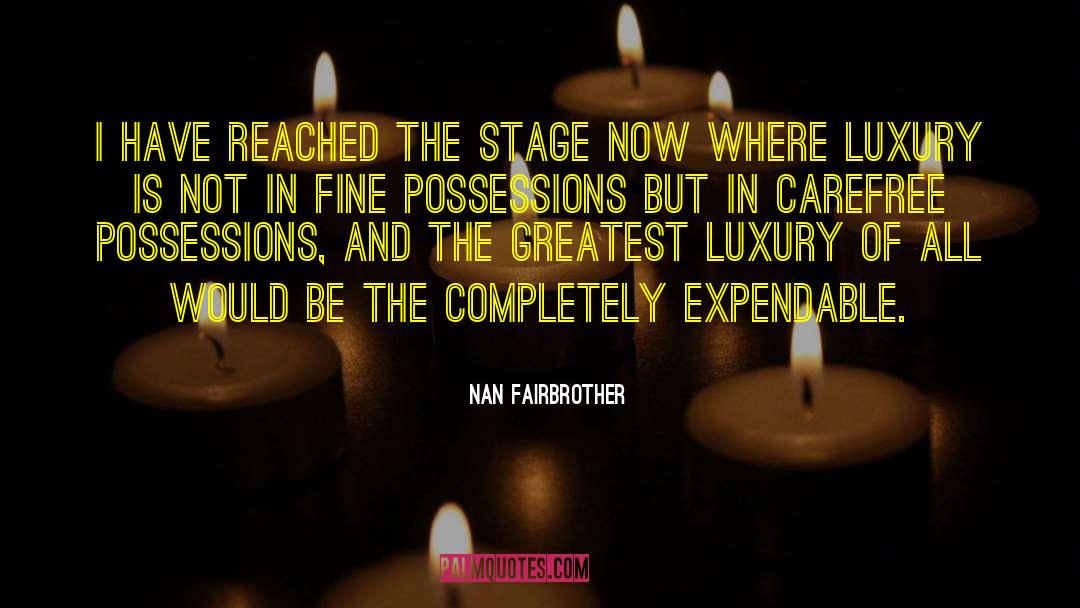Expendable quotes by Nan Fairbrother