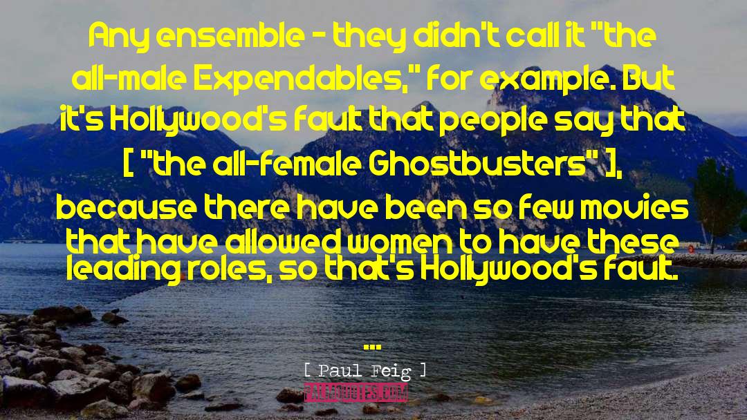 Expendables quotes by Paul Feig