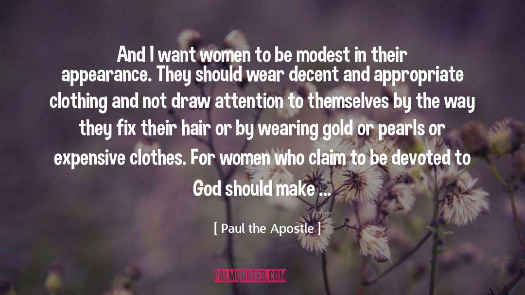 Expensive Clothes quotes by Paul The Apostle