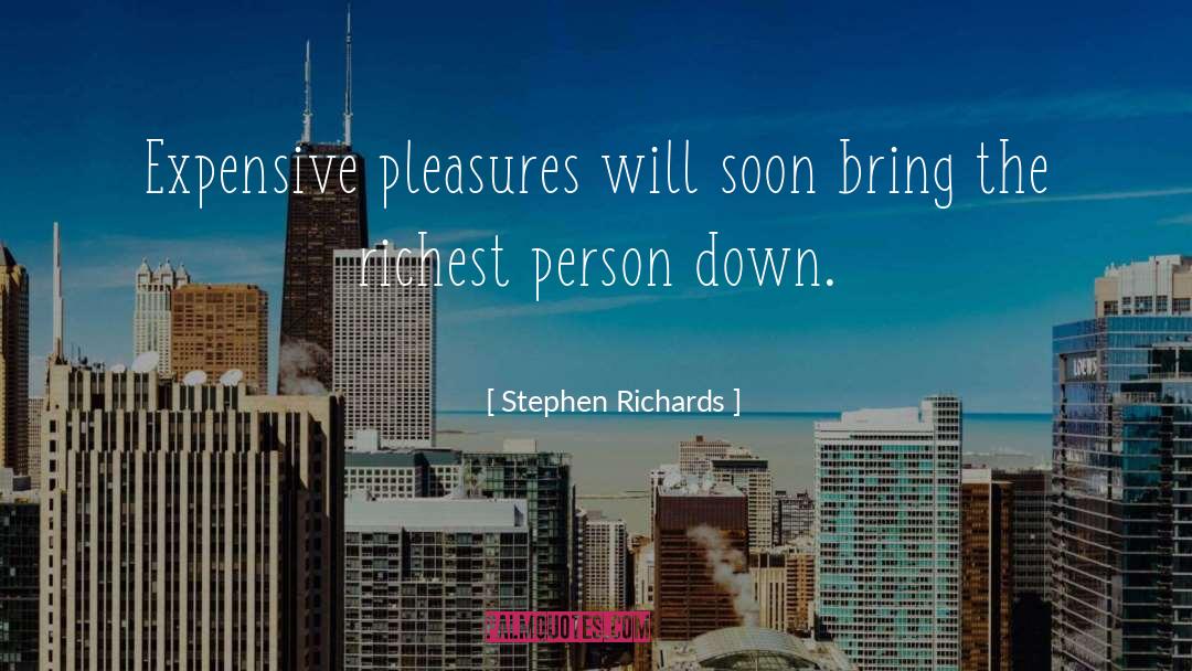 Expensive Pleasures quotes by Stephen Richards