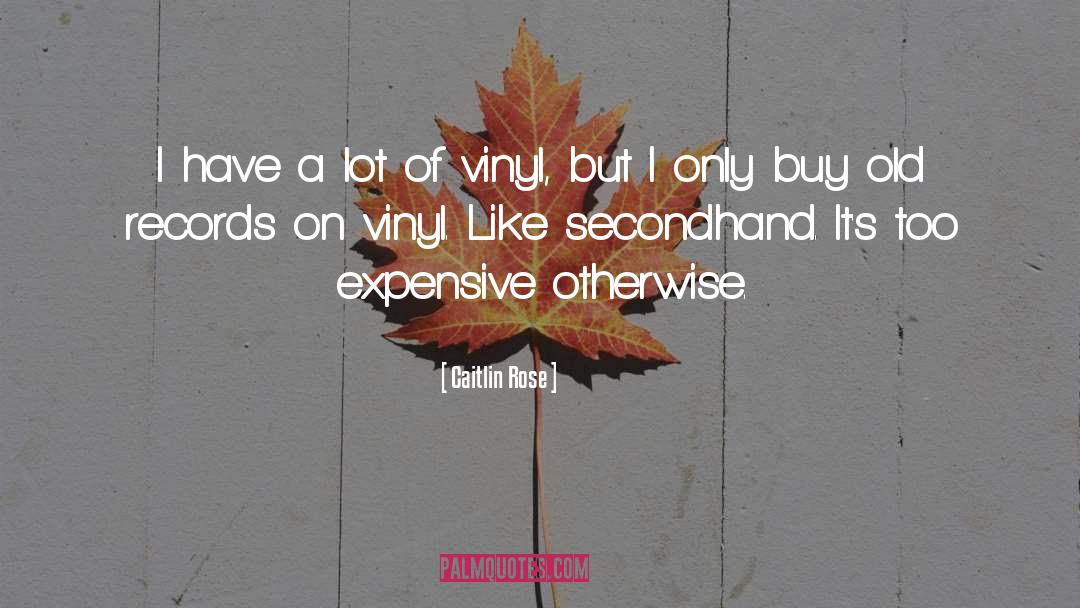 Expensive quotes by Caitlin Rose