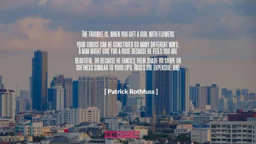 Expensive quotes by Patrick Rothfuss