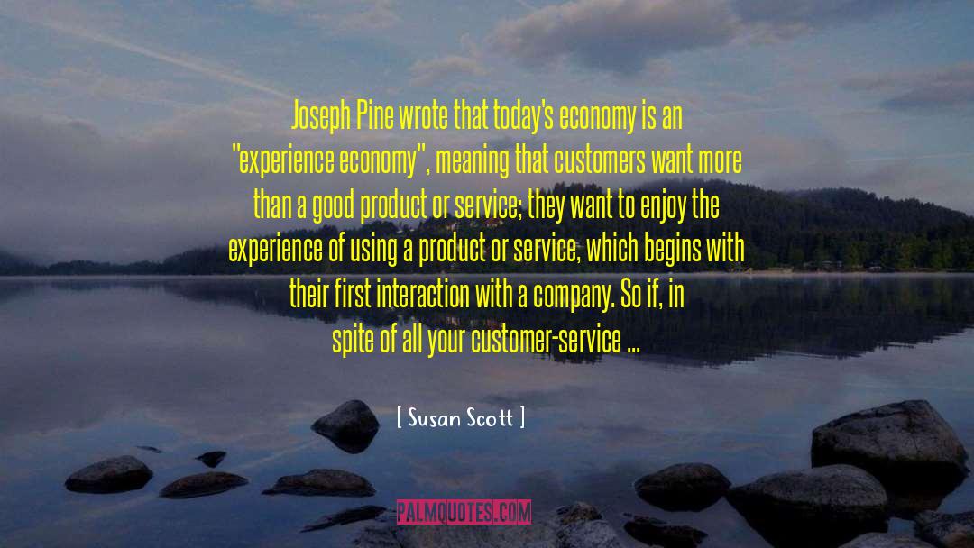 Experience Economy quotes by Susan Scott