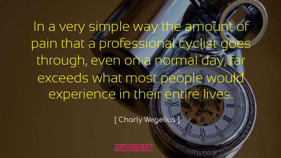 Experience In The Moment quotes by Charly Wegelius