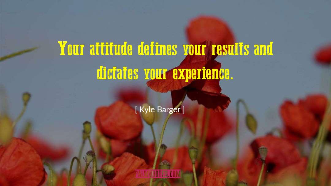 Experience Inspiration quotes by Kyle Barger