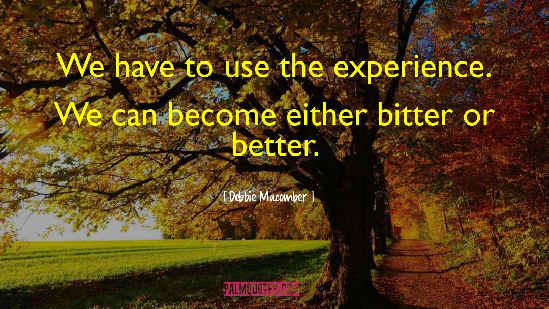 Experience Inspiration quotes by Debbie Macomber